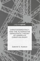 Christodemocracy and the Alternative Democratic Theory of America’s Christian Right