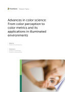 Advances in Color Science  From Color Perception to Color Metrics and its Applications in Illuminated Environments