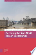 Decoding the Sino North Korean Borderlands