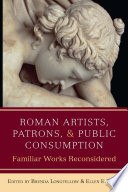 Roman Artists  Patrons  and Public Consumption