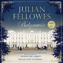 Julian Fellowes s Belgravia