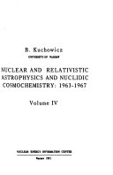 Nuclear and Relativistic Astrophysics and Nuclidic Cosmochemistry: 1963-1967