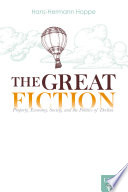 The Great Fiction  Property  Economy  Society  and the Politics of Decline