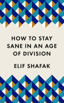How to Stay Sane in an Age of Division Book