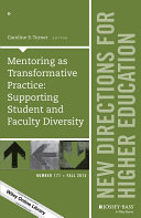 Mentoring as Transformative Practice: Supporting Student and Faculty Diversity