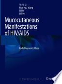 Mucocutaneous manifestations of HIV/AIDS : early diagnostic clues /