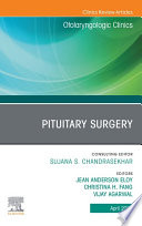 Pituitary Surgery  An Issue of Otolaryngologic Clinics of North America  E Book