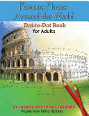 Famous Places Around the World Dot To Dot Book for Adults Book PDF