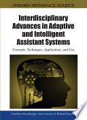 Interdisciplinary Advances in Adaptive and Intelligent Assistant Systems  Concepts  Techniques  Applications  and Use Book