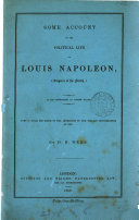Some account of the political life of Louis Napoleon, emperor of the French