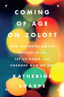 Coming of Age on Zoloft Book Katherine Sharpe