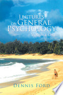 Lectures on General Psychology   Volume One