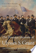 The Personal Memoirs of Ulysses S  Grant