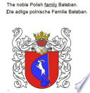 Die adlige polnische Familie Balaban. The noble Polish family Balaban.