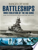 Battleships  WWII Evolution of the Big Guns Book PDF
