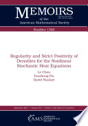 Regularity and Strict Positivity of Densities for the Nonlinear Stochastic Heat Equations Book