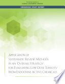 Application of Systematic Review Methods in an Overall Strategy for Evaluating Low-Dose Toxicity from Endocrine Active Chemicals PDF Book By National Academies of Sciences, Engineering, and Medicine,Division on Earth and Life Studies,Board on Environmental Studies and Toxicology,Committee on Endocrine-Related Low-Dose Toxicity