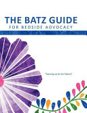 The Batz Guide for Bedside Advocacy  Teaming Up for the Patient Book