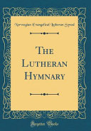 The Lutheran Hymnary (Classic Reprint)