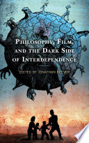 Philosophy  Film  and the Dark Side of Interdependence