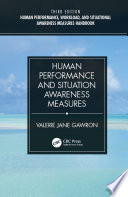 Human Performance  Workload  and Situational Awareness Measures Handbook  Third Edition   2 Volume Set Book
