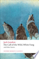 The Call of the Wild  White Fang  and Other Stories Book