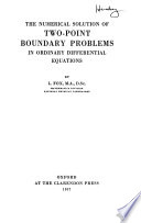 The Numerical Solution of Two-point Boundary Problems in Ordinary Differential Equations