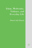 Islam  Modernity  Violence  and Everyday Life