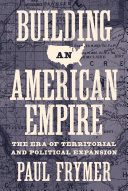 Building an American Empire