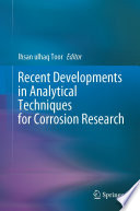 Recent Developments in Analytical Techniques for Corrosion Research Book