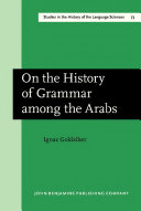 On the History of Grammar among the Arabs