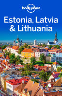 Lonely Planet Estonia, Latvia & Lithuania Book Lonely Planet,Peter Dragicevich,Leonid Ragozin,Hugh McNaughtan