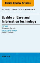 Quality of Care and Information Technology, An Issue of Pediatric Clinics of North America, E-Book Pdf/ePub eBook