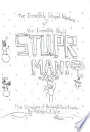 The Incredibly Stupid Adventures of the Incredibly Stupid Stuper Man!