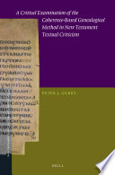 A Critical Examination of the Coherence Based Genealogical Method in New Testament Textual Criticism
