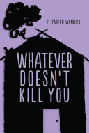 Whatever Doesn't Kill You