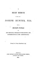 A Brief Memoir of the Late Joseph Hunter, F.S.A.
