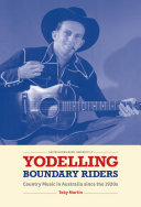 Yodelling Boundary Riders: Country Music in Australia since the 1920s