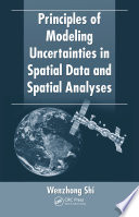 Principles of Modeling Uncertainties in Spatial Data and Spatial Analyses Book