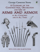 A Glossary of the Construction  Decoration and Use of Arms and Armor