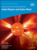 Space Physics and Aeronomy, Solar Physics and Solar Wind