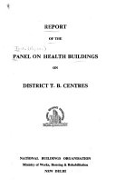 Report of the Panel on Health Buildings on District T. B. Centres