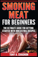 Smoking Meat For Beginners