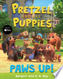 Pretzel and the Puppies: Paws Up!
