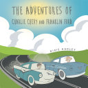 The Adventures Of Charlie Chevy and Franklin Ford
