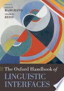 The Oxford Handbook of Linguistic Interfaces PDF Book By Gillian Ramchand,Charles Reiss