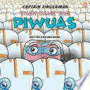 Captain Fingerman: Then Came the Piwuas