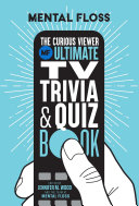 Mental Floss  The Curious Viewer Ultimate TV Trivia   Quiz Book Book