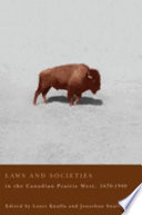 Laws And Societies In The Canadian Prairie West 1670 1940