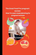 The Great Food For Pregnant Women